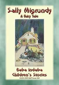 SALLY MIGRUNDY - A Fairy Tale: Baba Indaba's Children's Stories - Issue 343
