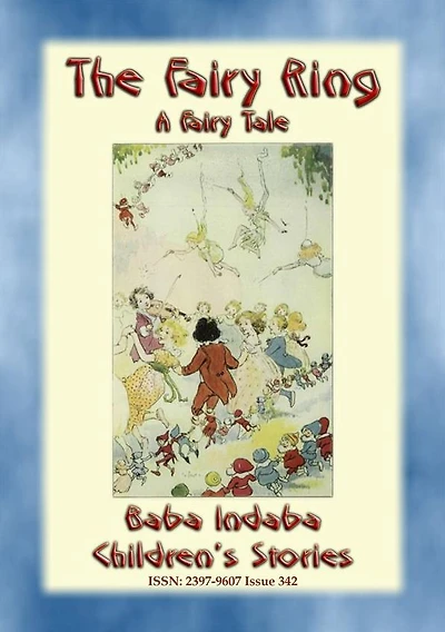 THE FAIRY RING - An old fashioned European Fairy Tale: Baba Indaba's Children's Stories - Issue 342