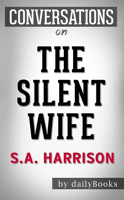 The Silent Wife: A Novel By A. S. A. Harrison??????? Conversation Starters