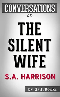 The Silent Wife: A Novel By A. S. A. Harrison??????? Conversation Starters