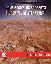 Come e dove ho scoperto la realtà di Atlantide: Nuove scoperte su Atlantide