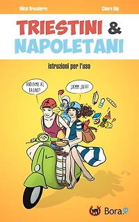 Triestini e Napoletani: istruzioni per l'uso