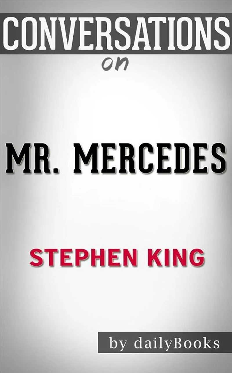 Mr. Mercedes: A Novel by Stephen King Conversation Starters