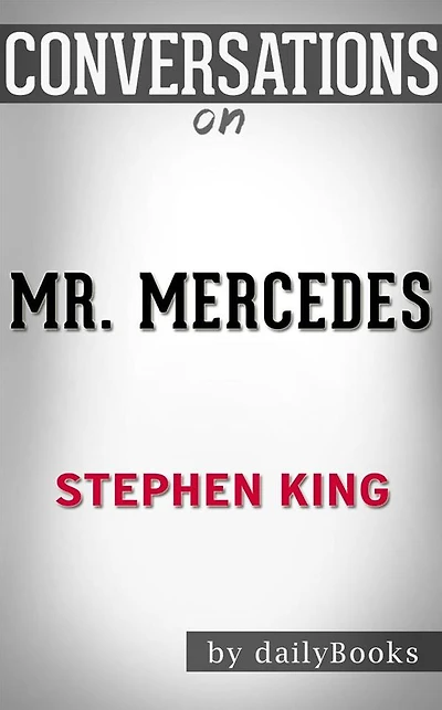Mr. Mercedes: A Novel by Stephen King Conversation Starters