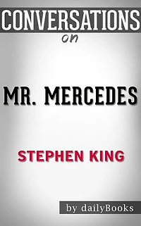 Mr. Mercedes: A Novel by Stephen King Conversation Starters
