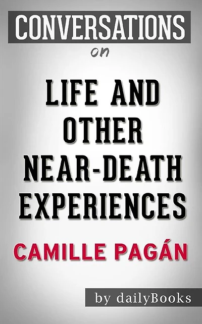 Life and Other Near-Death Experiences: A Novel By Camille Pagán Conversation Starters