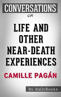 Life and Other Near-Death Experiences: A Novel By Camille Pagán Conversation Starters