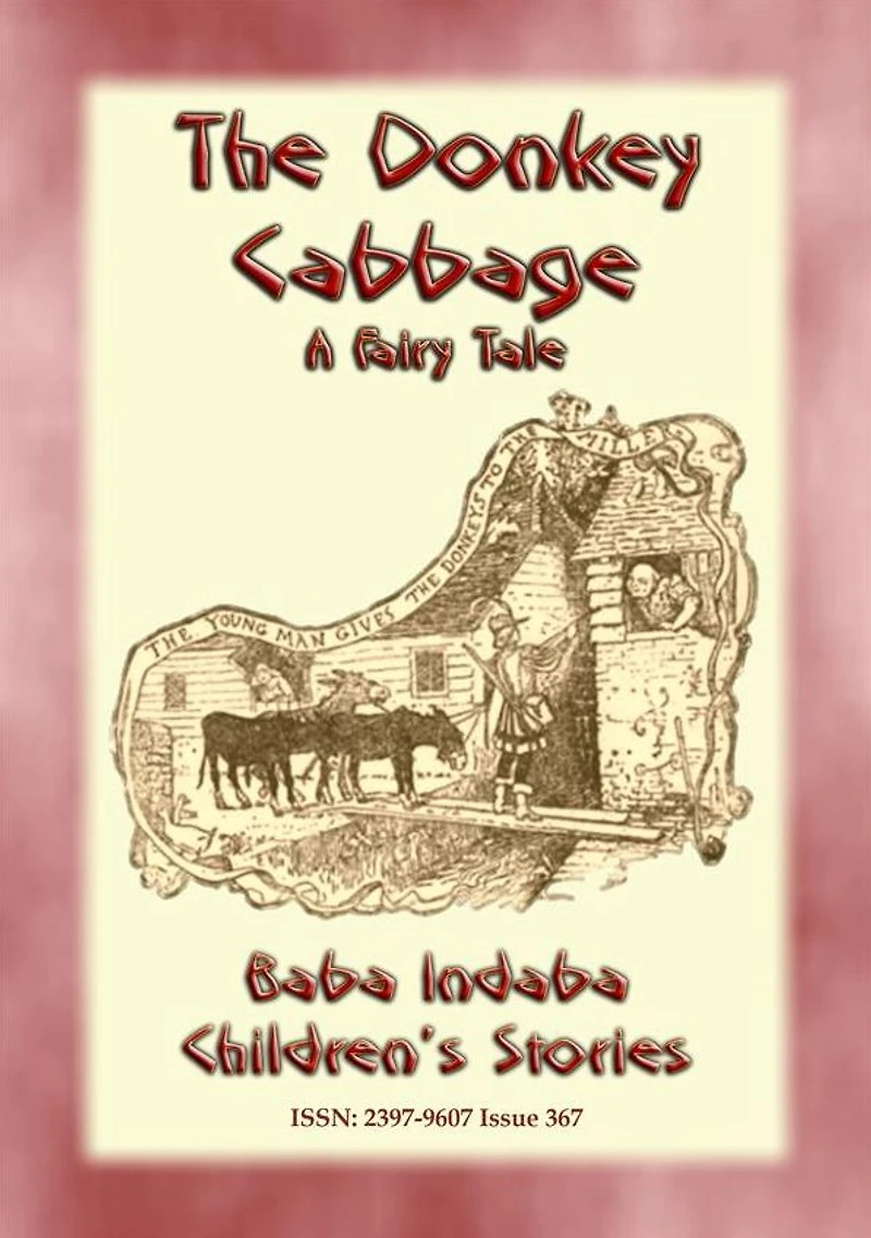 THE DONKEY CABBAGE - A tale about a Donkey: Baba Indaba's Children's Stories - Issue 367