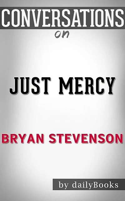 Just Mercy: by Bryan Stevenson??????? Conversation Starters