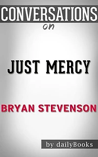 Just Mercy: by Bryan Stevenson??????? Conversation Starters