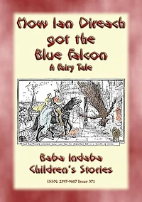 HOW IAN DIREACH GOT THE BLUE FALCON - A Scottish Children's Story: Baba Indaba's Children's Stories - Issue 371