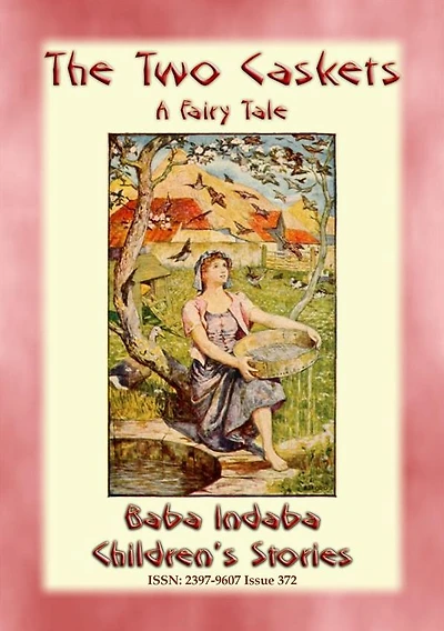 THE TWO CASKETS - A Children's Fairy Tale: Baba Indaba's Children's Stories - Issue 372