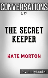The Secret Keeper: by Kate Morton Conversation Starters