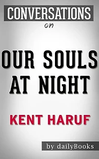 Our Souls at Night: by Kent Haruf???????  Conversation Starters