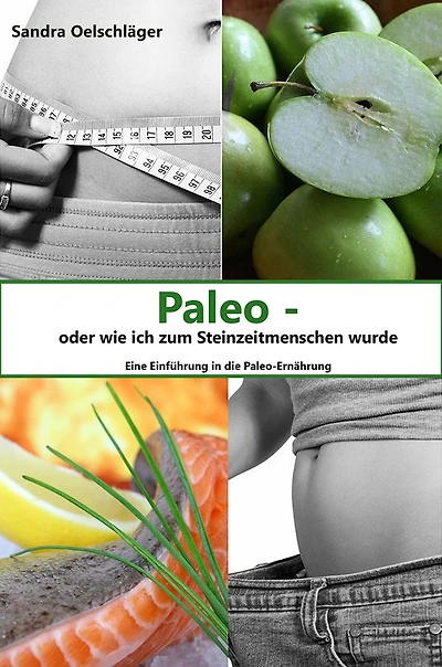 Paleo - oder wie ich zum Steinzeitmenschen wurde
