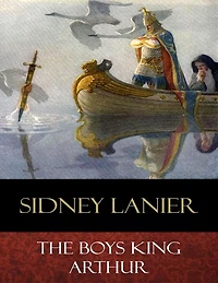 The Boys King Arthur: Illustrated