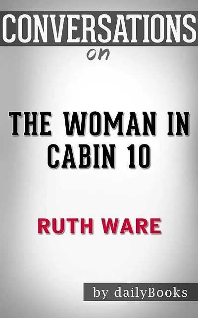 The Woman in Cabin 10: by Ruth Ware??????? Conversation Starters