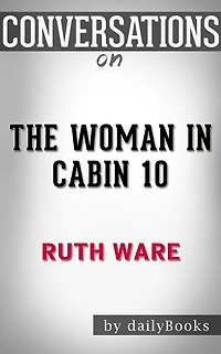 The Woman in Cabin 10: by Ruth Ware??????? Conversation Starters