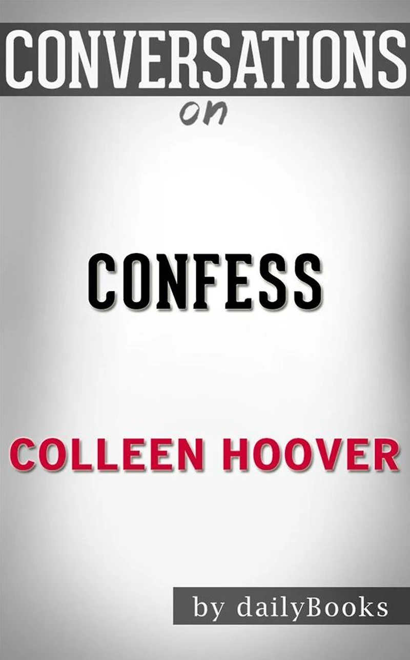 Confess: by Colleen Hoover??????? Conversation Starters