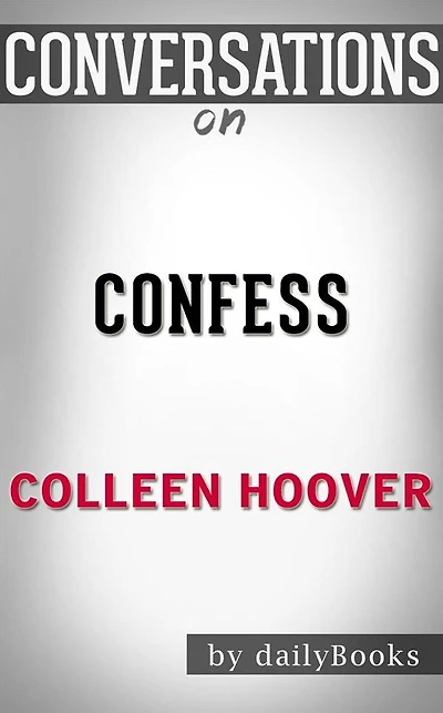 Confess: by Colleen Hoover??????? Conversation Starters