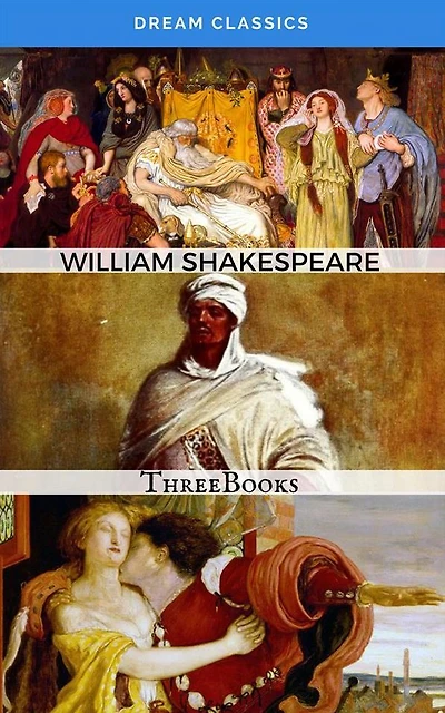 William Shakespeare's Works (Dream Classics): ThreeBooks
