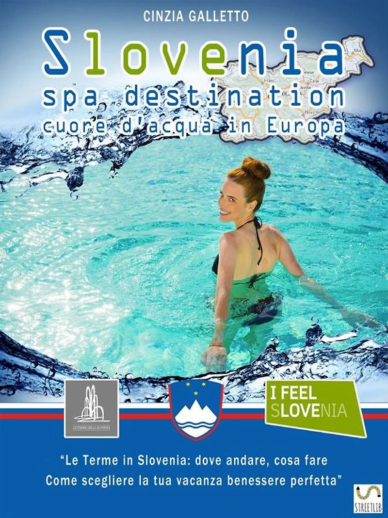 Slovenia Spa Destination: Cuore d'acqua in Europa