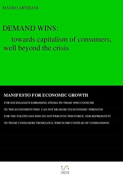 Demand wins: towards capitalism of consumers, well beyond the crisis