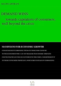 Demand wins: towards capitalism of consumers, well beyond the crisis