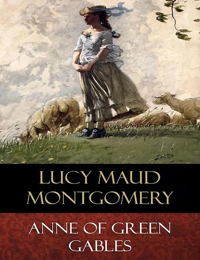Anne of Green Gables: Illustrated