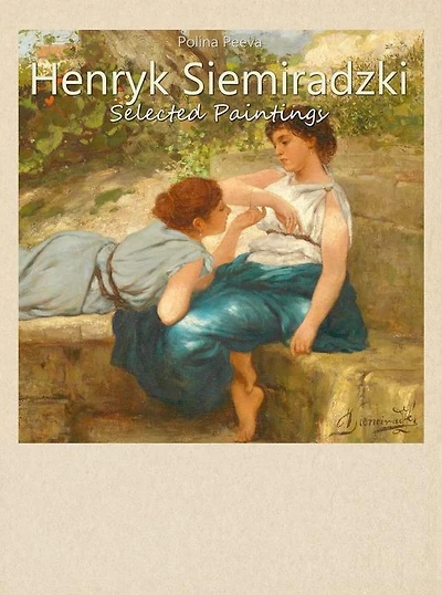 Henryk Siemiradzki: Selected Paintings