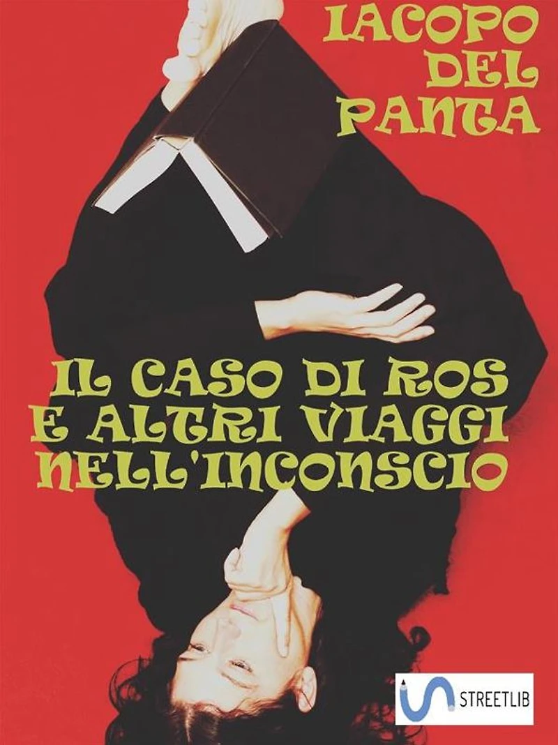 Il caso di Ros: e altri viaggi nell'Inconscio