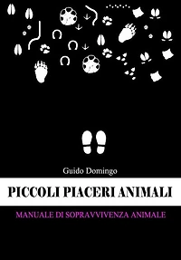 Piccoli piaceri animali: Manuale di sopravvivenza (animale)