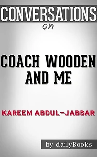 Coach Wooden and Me: by Kareem Abdul-Jabbar Conversation Starters