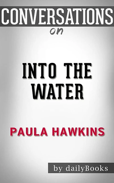 Into the Water: by Paula Hawkins Conversation Starters