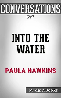 Into the Water: by Paula Hawkins Conversation Starters