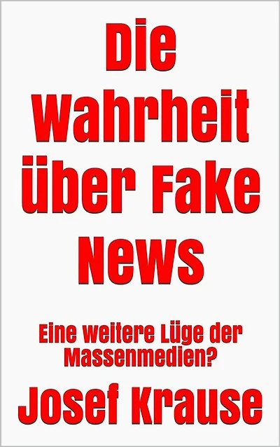 Die Wahrheit über Fake News: Eine weitere Lüge der Massenmedien?