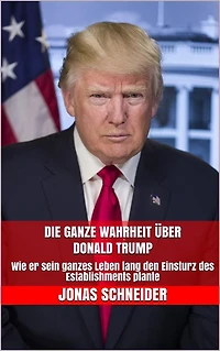 Die ganze Wahrheit über Donald Trump: Wie er sein ganzes Leben lang den Einsturz des Establishments plante