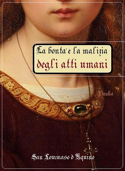 La bontà e la malizia degli atti umani