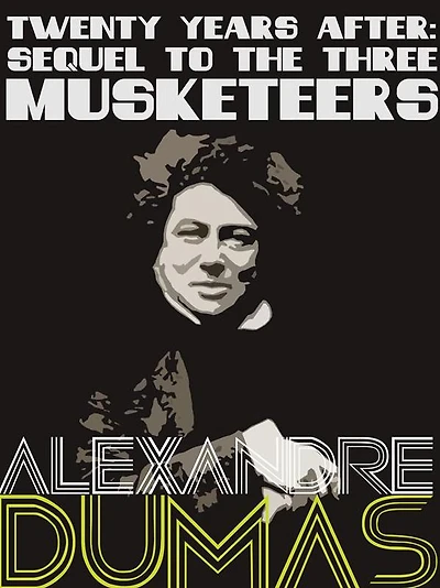 Twenty Years After: Sequel to The Three Musketeers