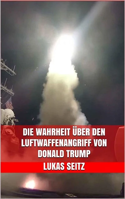 Die Wahrheit über den Luftwaffenangriff von Donald Trump