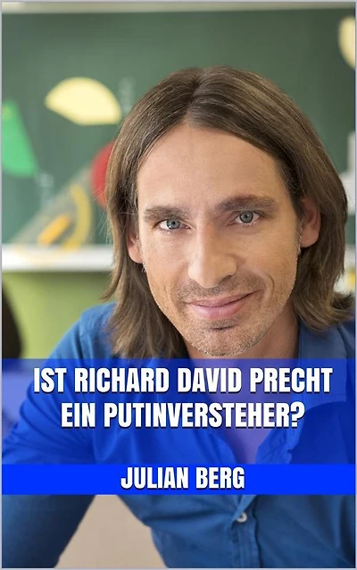 Ist Richard David Precht ein Putinversteher?