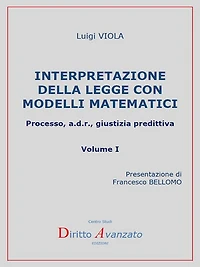 Interpretazione della legge con modelli matematici. Processo, a.d.r., giustizia predittiva
