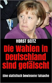 Die Wahlen in Deutschland sind gefälscht: Eine statistisch bewiesene Tatsache
