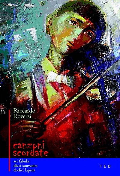 Canzoni scordate: Sei fabulæ. Dieci souvenirs. Dodici lapsus
