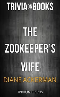 The Zookeeper's Wife by Diane Ackerman (Trivia-On-Books)
