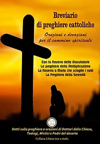 Breviario di Preghiere Cattoliche: Orazioni e Devozioni per il Cammino Spirituale