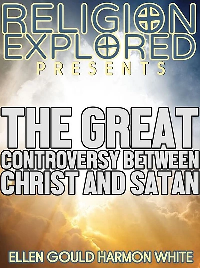 The Great Controversy Between Christ and Satan