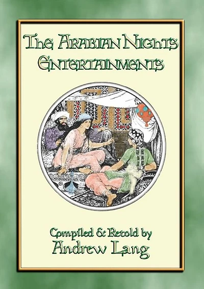 THE ARABIAN NIGHTS ENTERTAINMENTS Complete Edition: 32 Eastern children's stories including 65 pen and ink illustrations