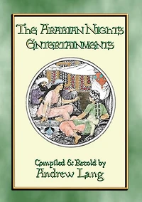 THE ARABIAN NIGHTS ENTERTAINMENTS Complete Edition: 32 Eastern children's stories including 65 pen and ink illustrations