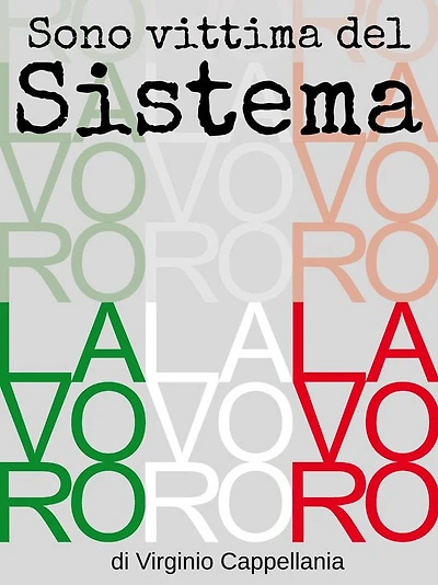 Sono vittima del Sistema